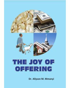 The Joy of offering by Dr A Mmanyi