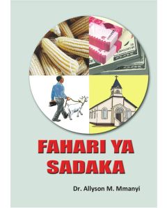 Fahari ya Sadaka by  Dr A Mmanyi