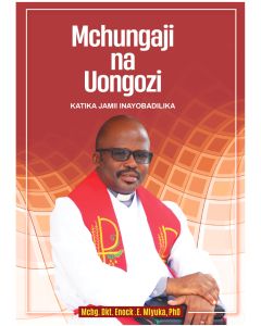 Mchungaji na Uongozi by Rev  Enock E Mlyuka