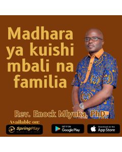 Madhara ya kuishi mbali na familia by Rev Dr Enock E Mlyuka