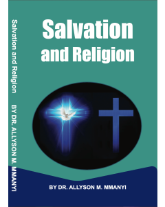 Salvation and Religion by Dr A Mmanyi